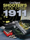 Gun Digest Shooters Guide to the 1911 (eBook)